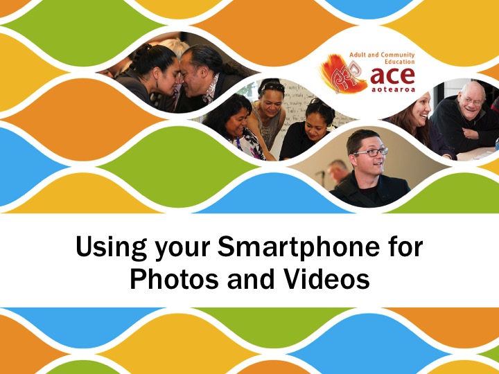 Using your Smartphone for photos and Videos
